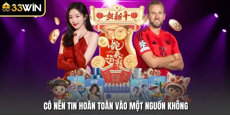 Có nên tin hoàn toàn vào một nguồn không