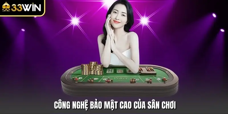 Công nghệ bảo mật cao của sân chơi