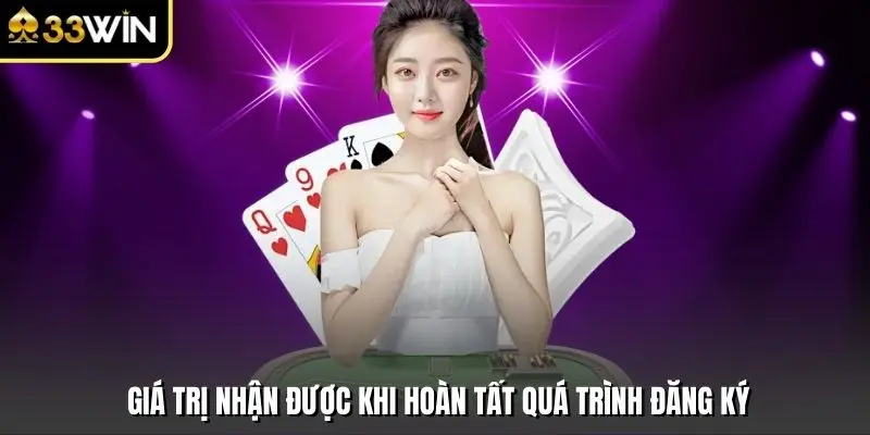 Giá trị nhận được khi hoàn tất quá trình đăng ký