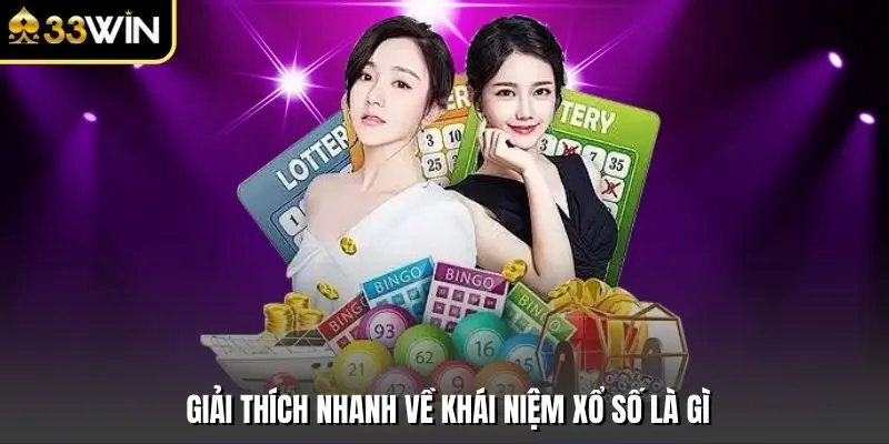 Giải thích nhanh về khái niệm xổ số là gì