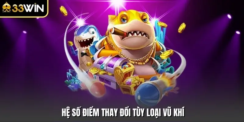 Hệ số điểm thay đổi tùy loại vũ khí