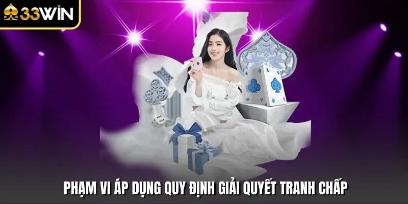 Phạm vi áp dụng quy định giải quyết tranh chấp