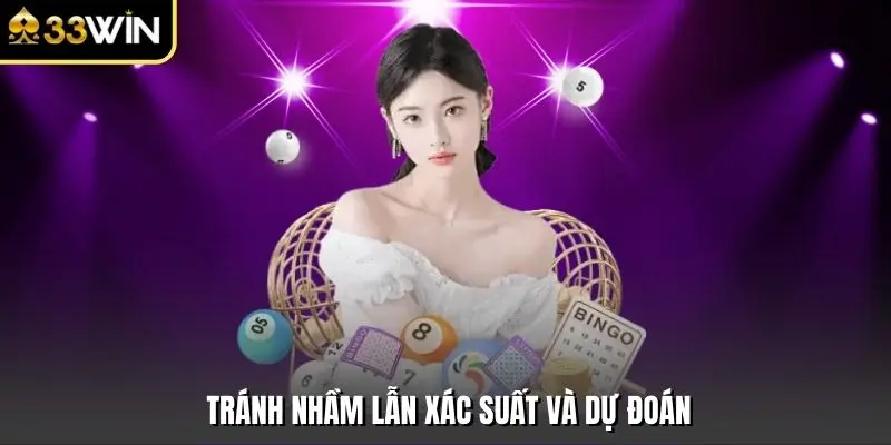 Tránh nhầm lẫn xác suất và dự đoán