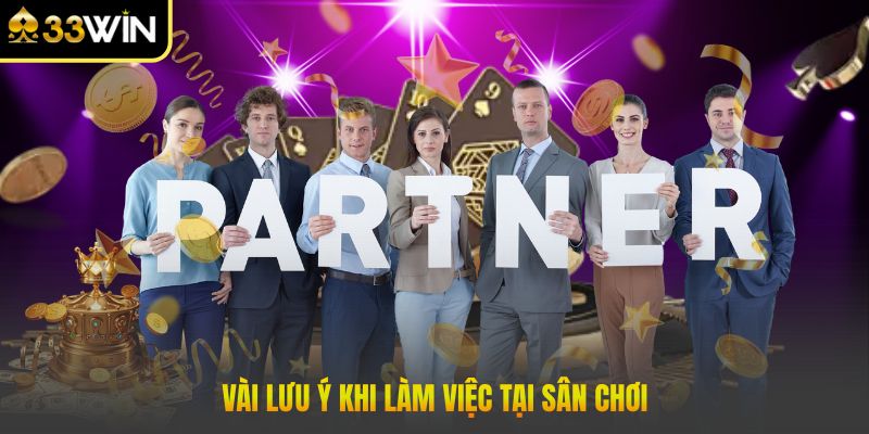 Vài lưu ý khi làm việc tại sân chơi