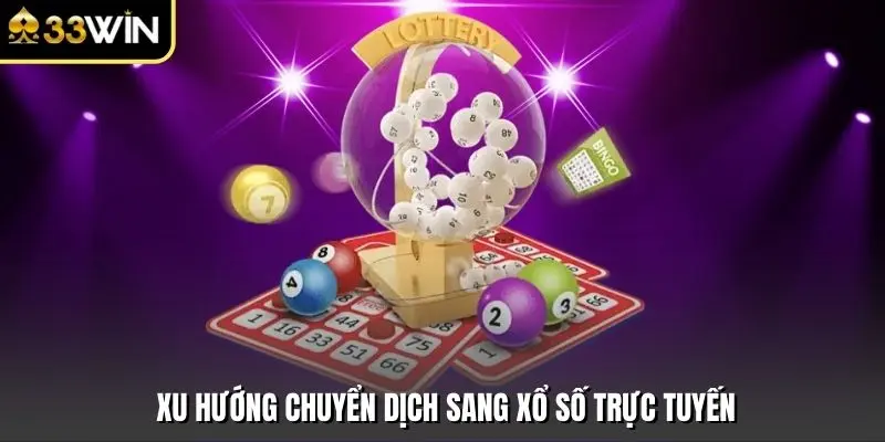 Xu hướng chuyển dịch sang xổ số trực tuyến