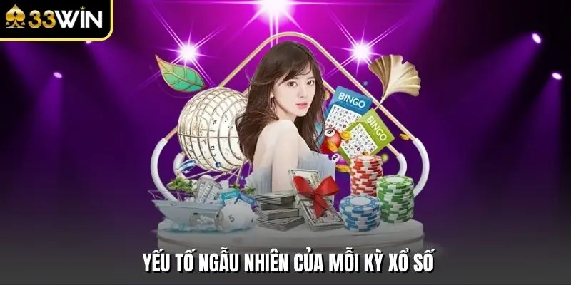 Yếu tố ngẫu nhiên của mỗi kỳ xổ số